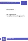 Buchcover Die Organisation von Unternehmenskooperationen
