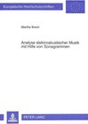 Buchcover Analyse elektroakustischer Musik mit Hilfe von Sonagrammen