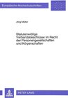 Buchcover Statutenwidrige Verbandsbeschlüsse im Recht der Personengesellschaften und Körperschaften