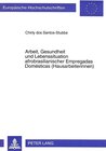 Buchcover Arbeit, Gesundheit und Lebenssituation afrobrasilianischer Empregadas Domésticas (Hausarbeiterinnen)