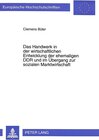 Buchcover Das Handwerk in der wirtschaftlichen Entwicklung der ehemaligen DDR und im Übergang zur sozialen Marktwirtschaft