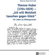 Buchcover Therese Huber (1764–1829) – «Ich will Weisheit tauschen gegen Glück»