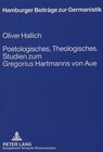 Buchcover Poetologisches, Theologisches.- Studien zum «Gregorius» Hartmanns von Aue