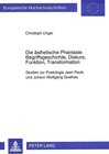 Buchcover Die ästhetische Phantasie- Begriffsgeschichte, Diskurs, Funktion, Transformation