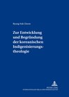 Buchcover Zur Entwicklung und Begründung der koreanischen Indigenisierungstheologie