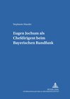 Buchcover Eugen Jochum als Chefdirigent beim Bayerischen Rundfunk