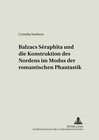Buchcover Balzacs «Séraphîta» und die Konstruktion des Nordens im Modus der romantischen Phantastik