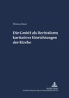 Buchcover Die GmbH als Rechtsform karitativer Einrichtungen der Kirche