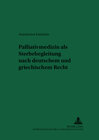 Buchcover Palliativmedizin als Sterbebegleitung nach deutschem und griechischem Recht