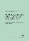 Buchcover The Mediation of Symbol in Late Medieval and Early Modern Times – Medien der Symbolik in Spätmittelalter und Früher Neuz