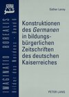 Buchcover Konstruktionen des «Germanen» in bildungsbürgerlichen Zeitschriften des deutschen Kaiserreiches