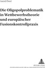 Buchcover Die Oligopolproblematik in Wettbewerbstheorie und europäischer Fusionskontrollpraxis
