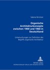 Buchcover Organische Architekturkonzepte zwischen 1900 und 1960 in Deutschland