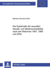 Buchcover Die Systematik der sexuellen Gewalt- und Missbrauchsdelikte nach den Reformen 1997, 1998 und 2004