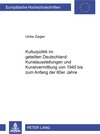 Buchcover Kulturpolitik im geteilten Deutschland: - Kunstausstellungen und Kunstvermittlung von 1945 bis zum Anfang der 60er Jahre