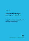 Buchcover Helvetisches Europa – Europäische Schweiz
