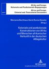 Buchcover Koloniale und postkoloniale Konstruktionen von Afrika und Menschen afrikanischer Herkunft in der deutschen Alltagskultur