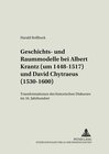 Buchcover Geschichts- und Raummodelle bei Albert Krantz (um 1448-1517) und David Chytraeus (1530-1600)