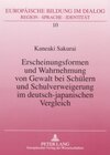 Buchcover Erscheinungsformen und Wahrnehmung von Gewalt bei Schülern und Schulverweigerung im deutsch-japanischen Vergleich