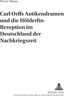 Buchcover Carl Orffs Antikendramen und die Hölderlin-Rezeption im Deutschland der Nachkriegszeit