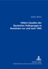 Buchcover Hitlers Vasallen der Deutschen Volkgruppe in Rumänien vor und nach 1945