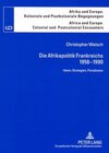 Buchcover Die Afrikapolitik Frankreichs 1956-1990