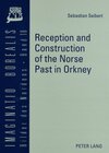 Buchcover Reception and Construction of the Norse Past in Orkney