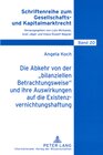 Buchcover Die Abkehr von der «bilanziellen Betrachtungsweise» und ihre Auswirkungen auf die Existenzvernichtungshaftung