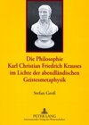 Buchcover Die Philosophie Karl Christian Friedrich Krauses im Lichte der abendländischen Geistesmetaphysik