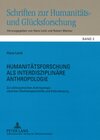 Buchcover Humanitätsforschung als interdisziplinäre Anthropologie