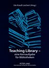 Buchcover Teaching Library – eine Kernaufgabe für Bibliotheken