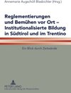 Buchcover Reglementierungen und Bemühen vor Ort – Institutionalisierte Bildung in Südtirol und im Trentino