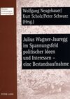Buchcover Julius Wagner-Jauregg im Spannungsfeld politischer Ideen und Interessen – eine Bestandsaufnahme