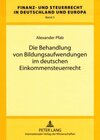 Buchcover Die Behandlung von Bildungsaufwendungen im deutschen Einkommensteuerrecht