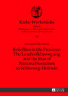 Buchcover Rebellion in the Province: The Landvolkbewegung and the Rise of National Socialism in Schleswig-Holstein