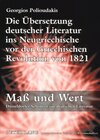 Buchcover Die Übersetzung deutscher Literatur ins Neugriechische vor der Griechischen Revolution von 1821