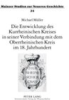 Buchcover Die Entwicklung des Kurrheinischen Kreises in seiner Verbindung mit dem Oberrheinischen Kreis im 18. Jahrhundert