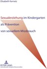 Buchcover Sexualerziehung im Kindergarten als Prävention von sexuellem Missbrauch