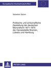 Buchcover Politische und wirtschaftliche Gestaltung der deutschen Münzreform 1871-1875 der Hansestädte Bremen, Lübeck und Hamburg