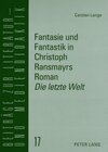 Buchcover Fantasie und Fantastik in Christoph Ransmayrs Roman «Die letzte Welt»