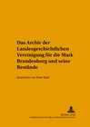 Buchcover Das Archiv der Landesgeschichtlichen Vereinigung für die Mark Brandenburg und seine Bestände