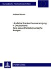 Buchcover Ländliche Krankenhausversorgung in Deutschland:- Eine gesundheitsökonomische Analyse