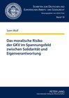 Buchcover Das moralische Risiko der GKV im Spannungsfeld zwischen Solidarität und Eigenverantwortung