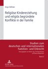 Buchcover Religiöse Kindererziehung und religiös begründete Konflikte in der Familie