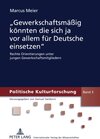 Buchcover «Gewerkschaftsmäßig könnten die sich ja vor allem für Deutsche einsetzen»