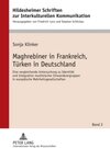 Buchcover Maghrebiner in Frankreich, Türken in Deutschland
