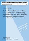 Buchcover Entwurf eines Referenzmodells und Frameworks zur Erstellung hybrider Lehr- und Lernszenarien