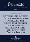 Buchcover Externe und interne Beobachtungen und Aussagen zur Erziehung in einem geschlossenen religiösen System am Beispiel der Ze