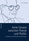 Buchcover Aimé Césaire zwischen Poesie und Politik