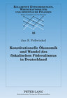 Buchcover Konstitutionelle Ökonomik und Wandel des fiskalischen Föderalismus in Deutschland